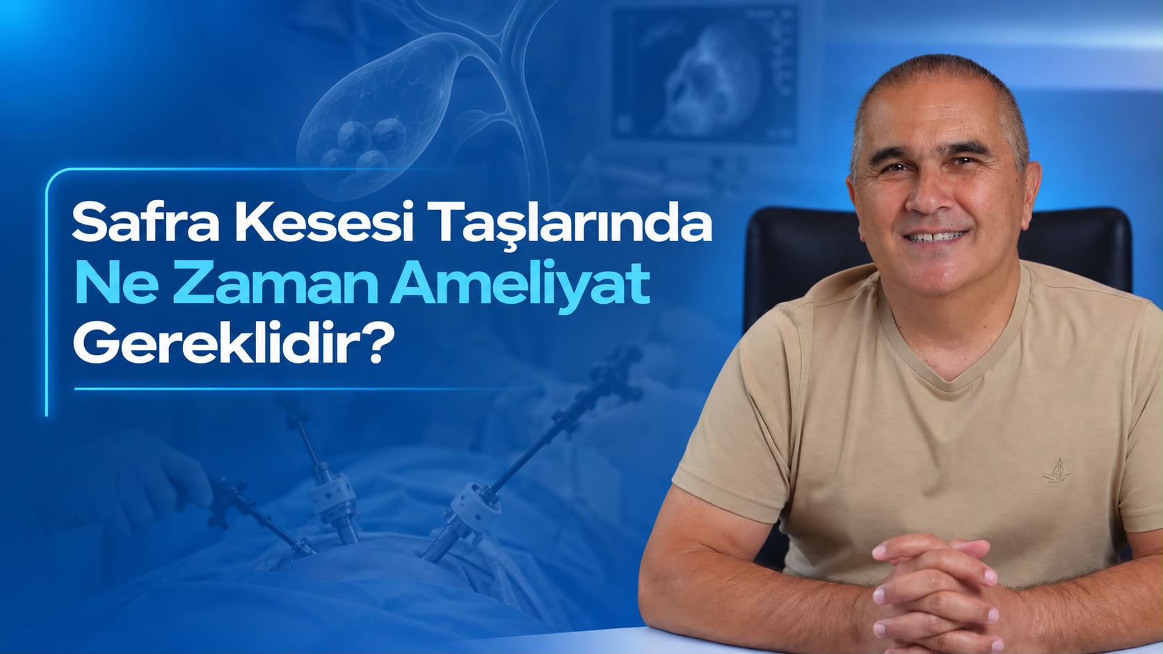 Safra Kesesi Taşlarında Ne Zaman Ameliyat Gereklidir? Kapalı Safra Kesesi Ameliyatının 5 Büyük Avantajı