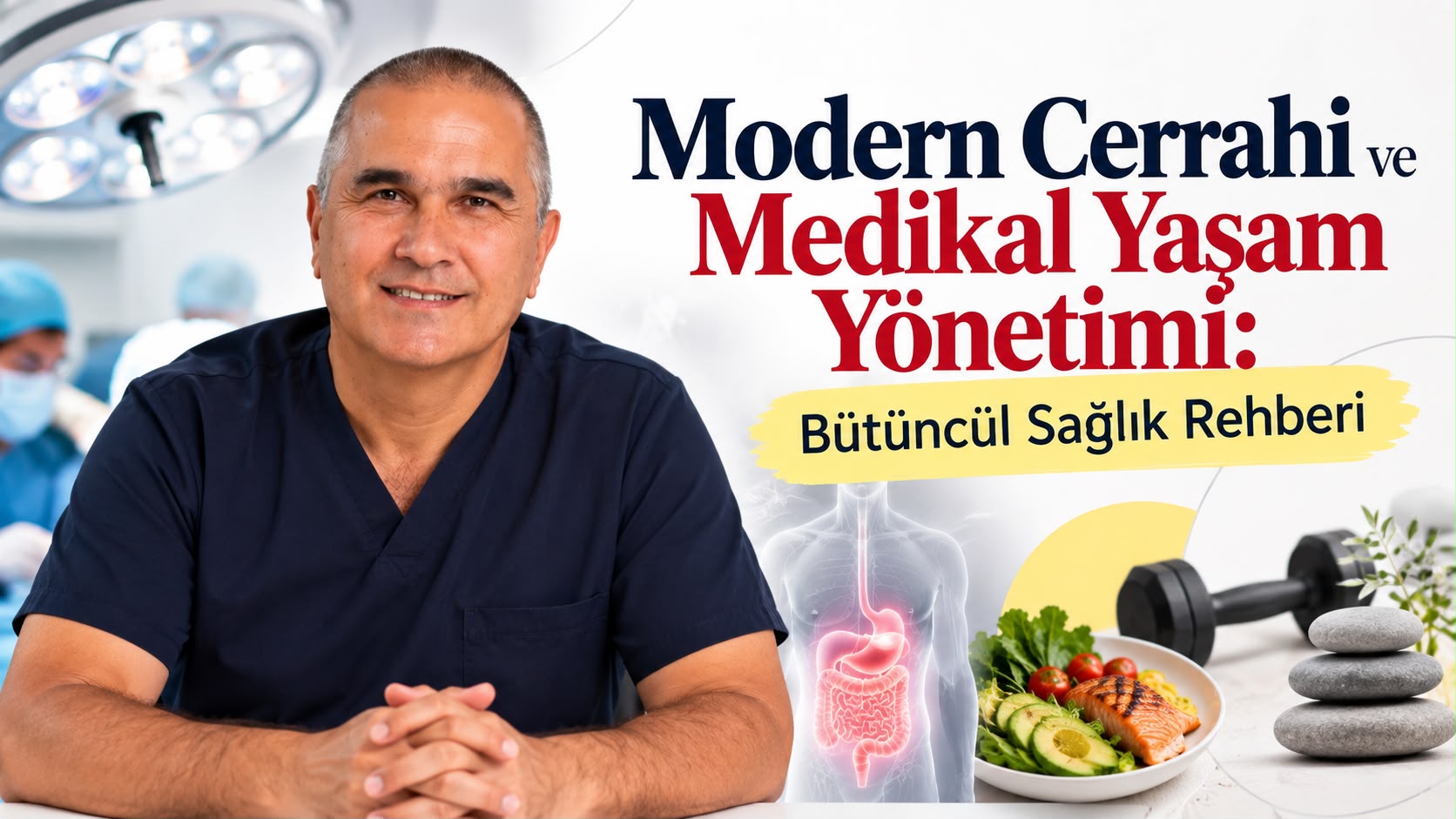 Modern Cerrahi ve Medikal Yaşam Yönetimi: Bütüncül Sağlık Rehberi
