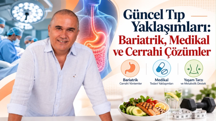 Güncel Tıp Yaklaşımları: Bariatrik, Medikal ve Cerrahi Çözümler